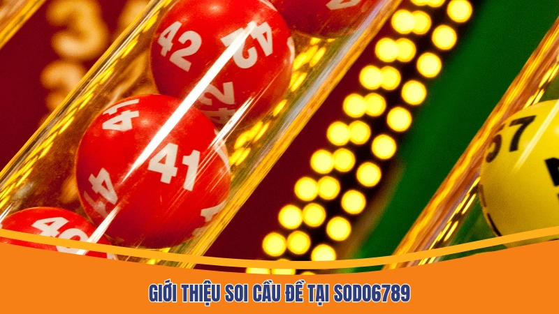 Giới thiệu soi cầu đề tại Sodo6789 Giới thiệu soi cầu đề tại Sodo6789